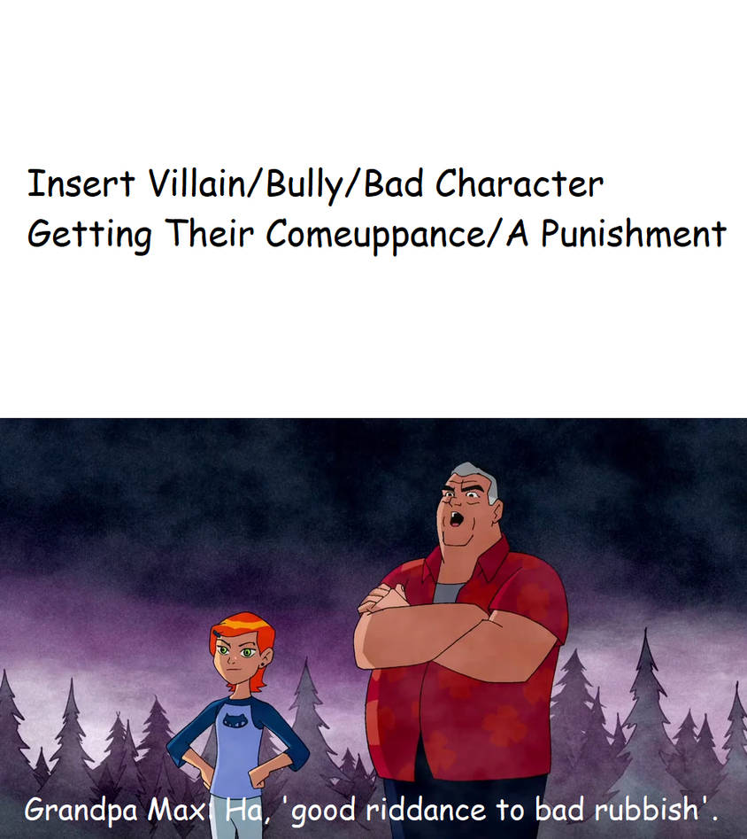 Grandpa Max said Good Riddance to Bad Rubbish to by DarrenEwertChannel ...