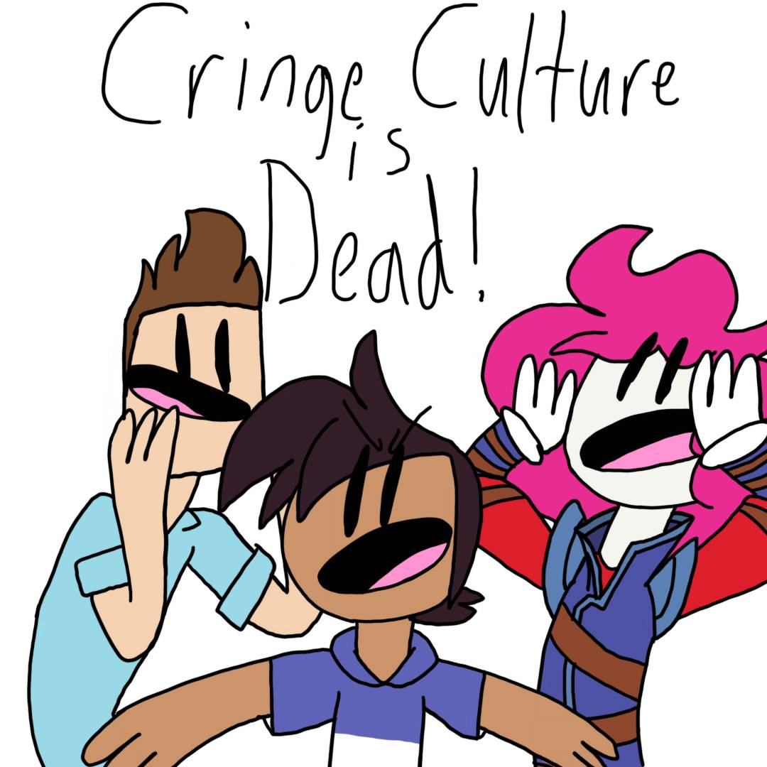 Cringe culture is dead — NOOBZ ART!!!