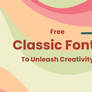 Free Classic Fonts to Unleash Creativity