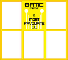 Batic : Meme 5 most fav OCs