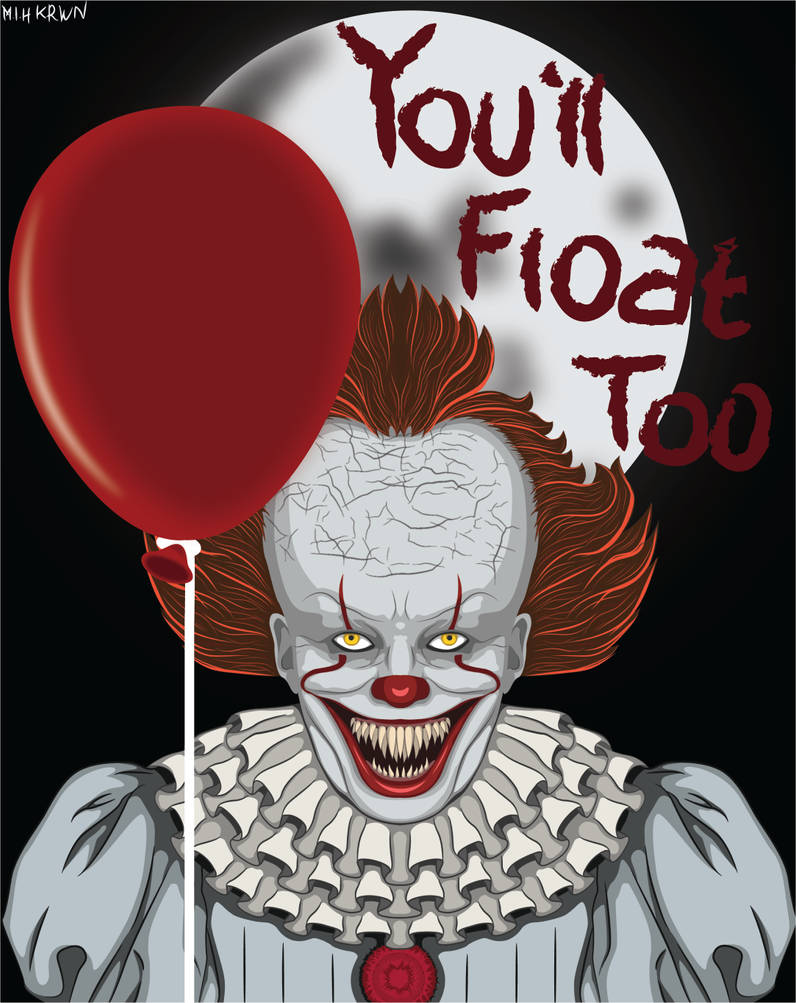 PENNYWISE You'll Float Too by Made1nHeaven on DeviantArt