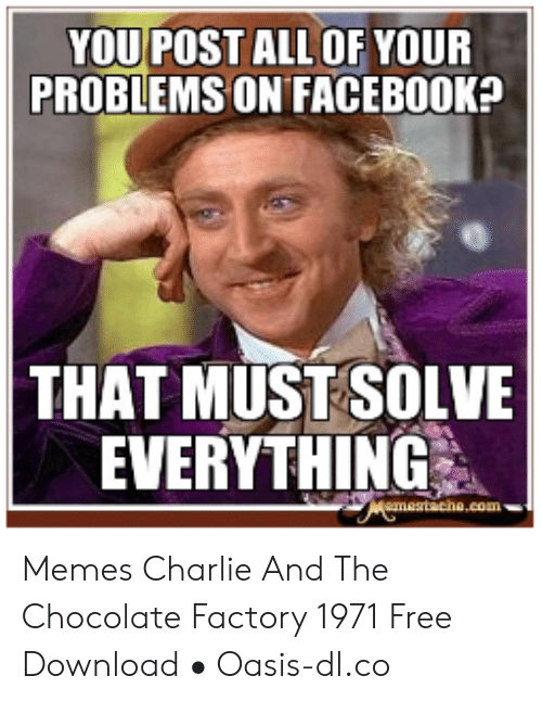 Charlie And The Choocoalate Factorate - Meme(15) by EthanThomas-me-me ...