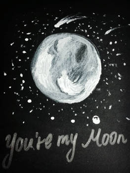 You're my moon 