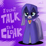 It Doesn't Talk. It's a Cloak.