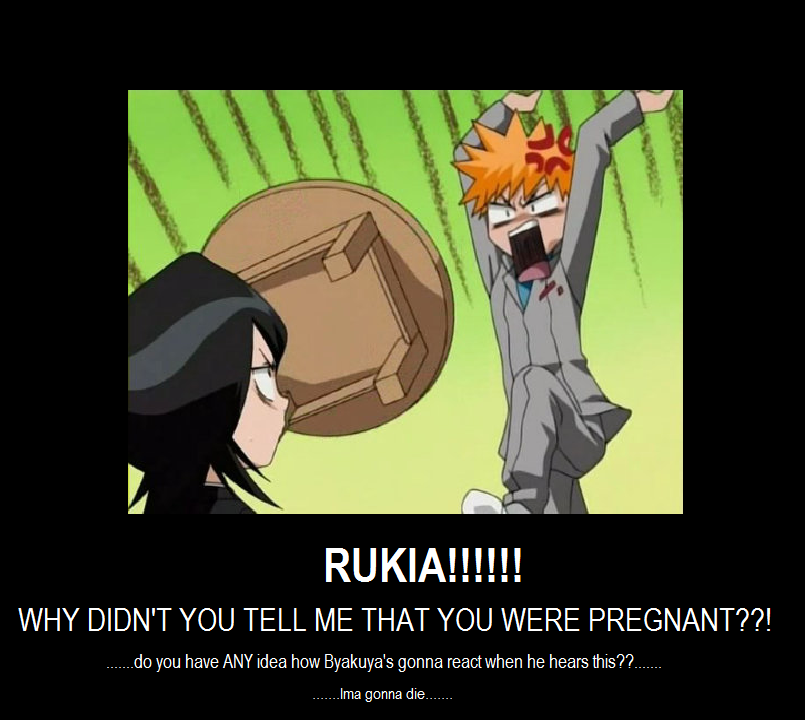 BYAKUYA RUKIA IS PREGNANT AND ITS MINE memegenerator.net False - False -  iFunny Brazil