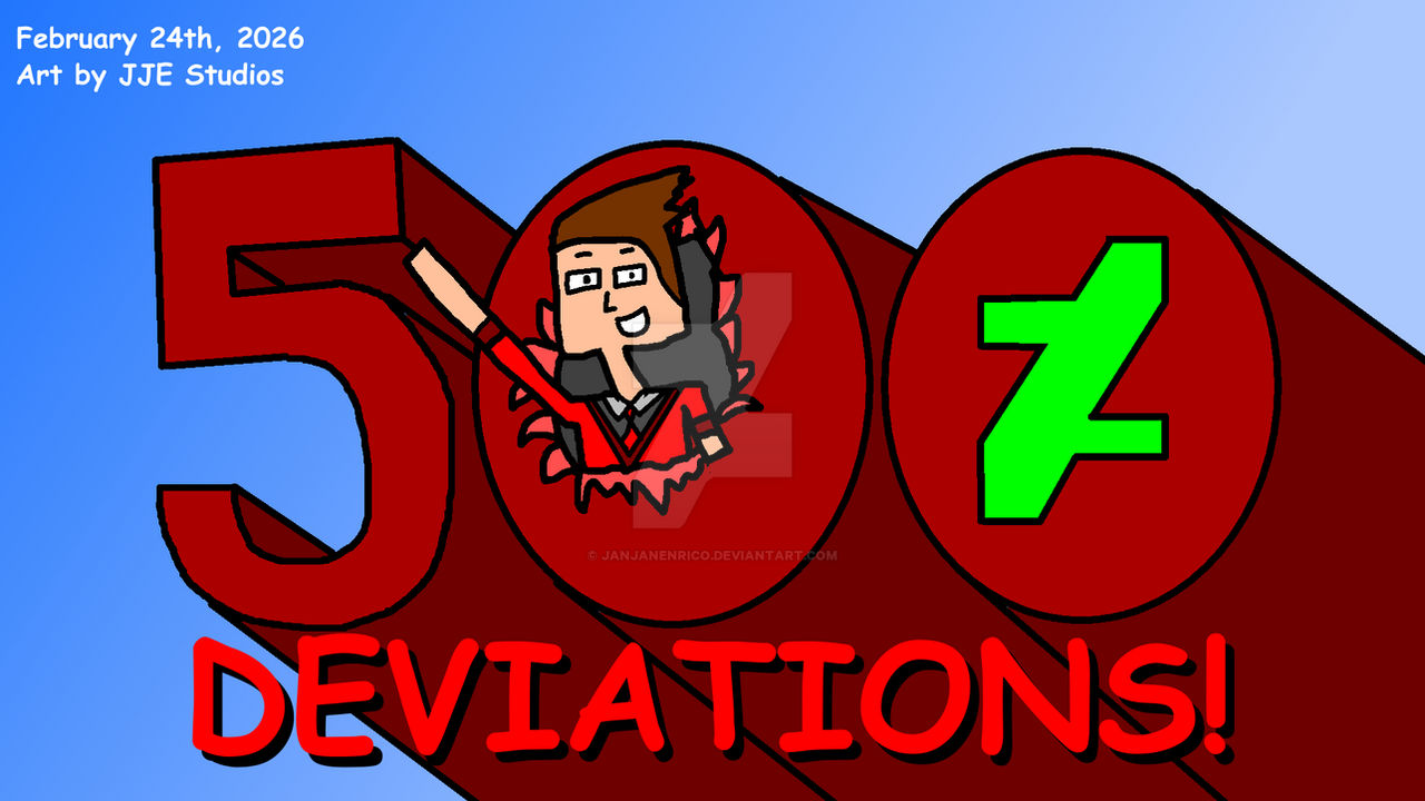 JJE Studios 500 Deviations!