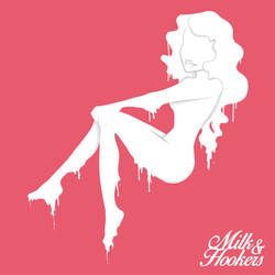 Milk + Hookers :: Album Art