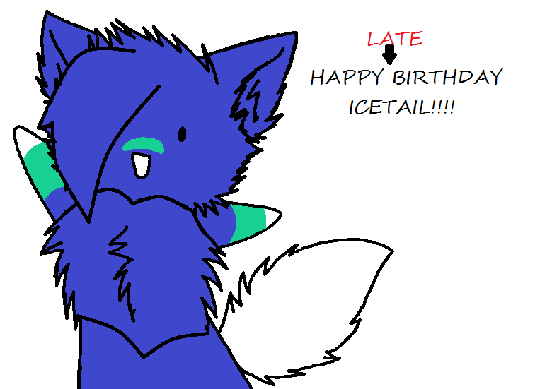 HAPPY late BIRTHDAY ICETAIL