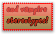 end vampire sterotypes now