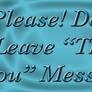 Please Do Not Leave Thank You Messages FTU