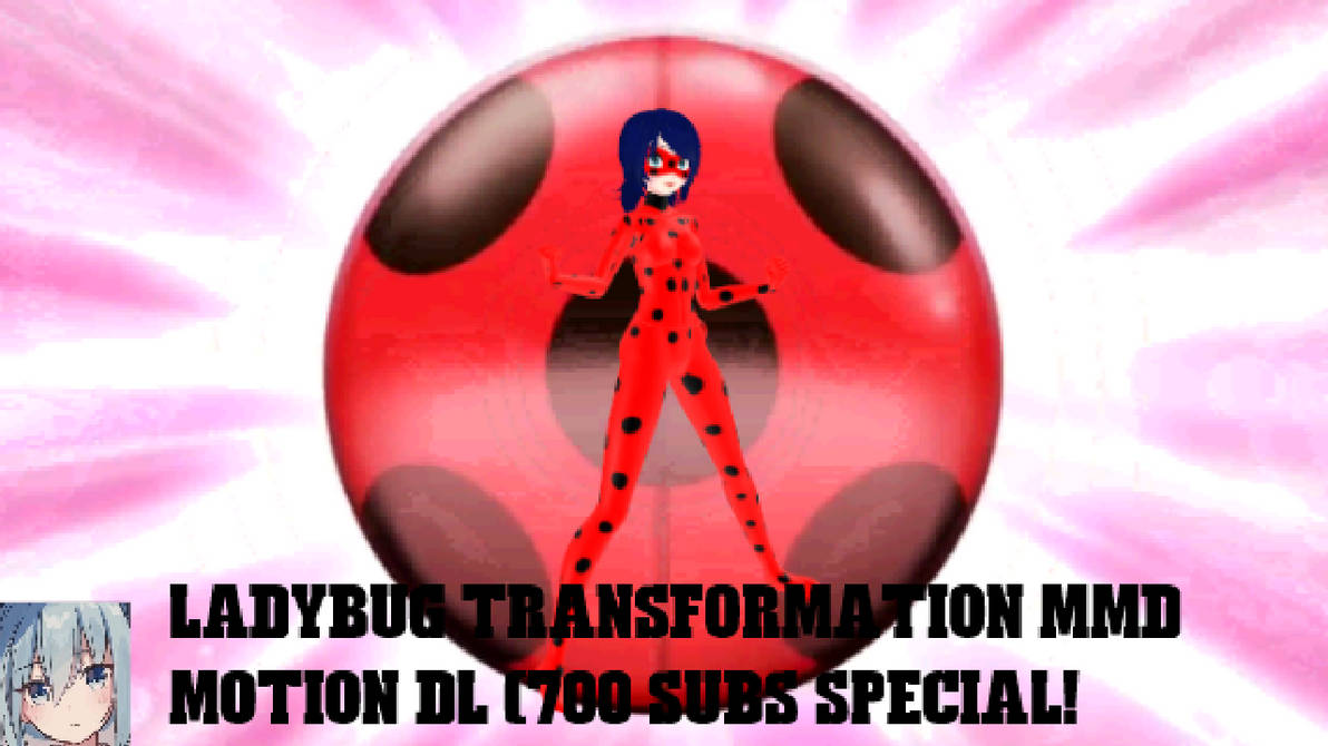 Ladybug Transformation MMD Motion DL (700 SUBS!) by ...
