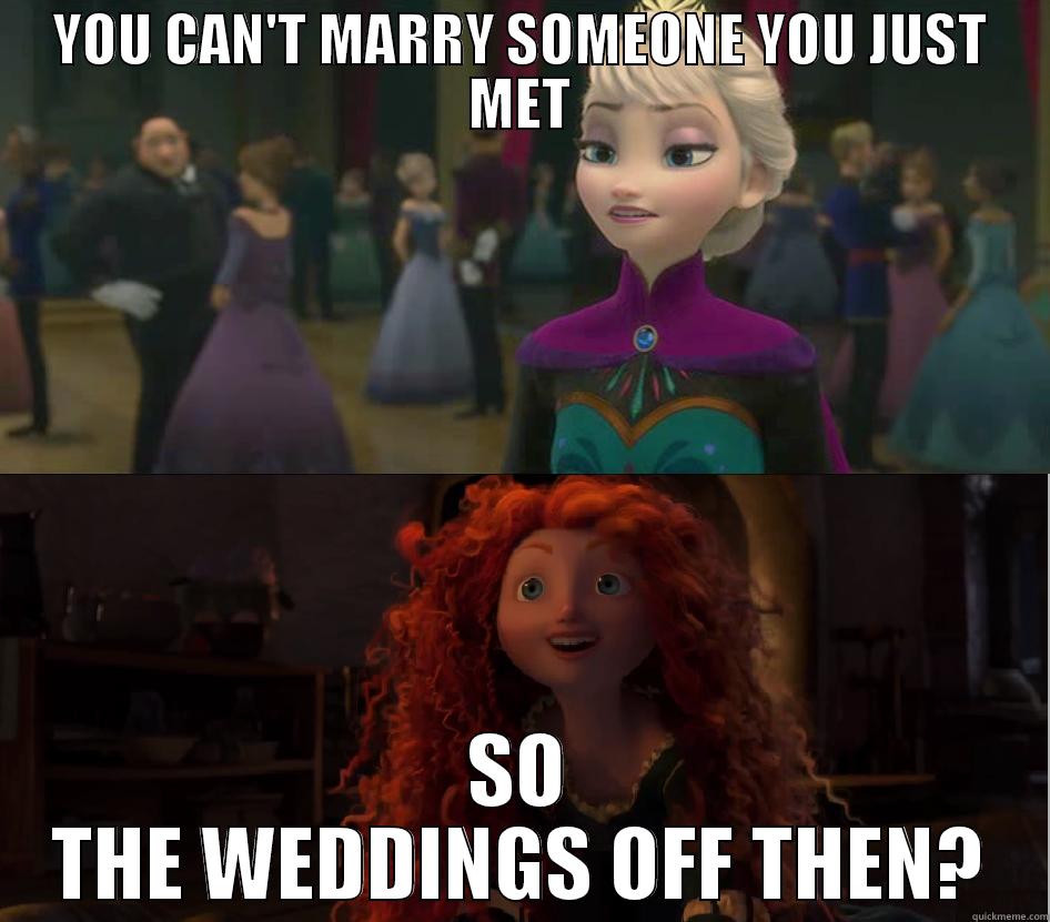 You can't marry someone you just met