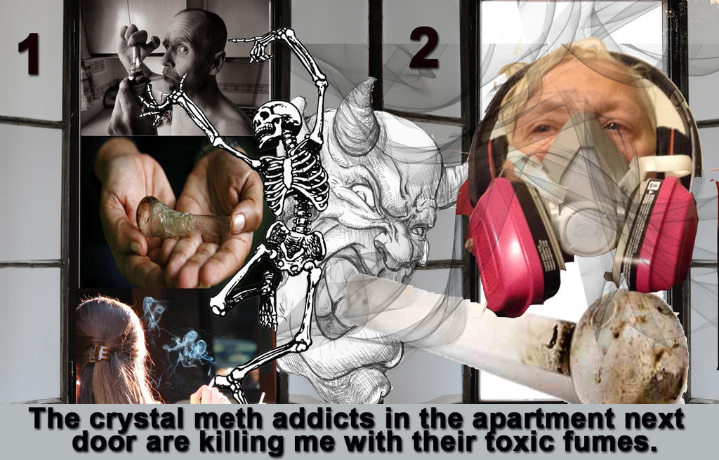 The Crystal Meth Addict In The Apartment Next Door by sindhoorella on ...