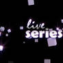 Live Series