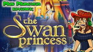 Mad Munchkin reviews The Swan Princess