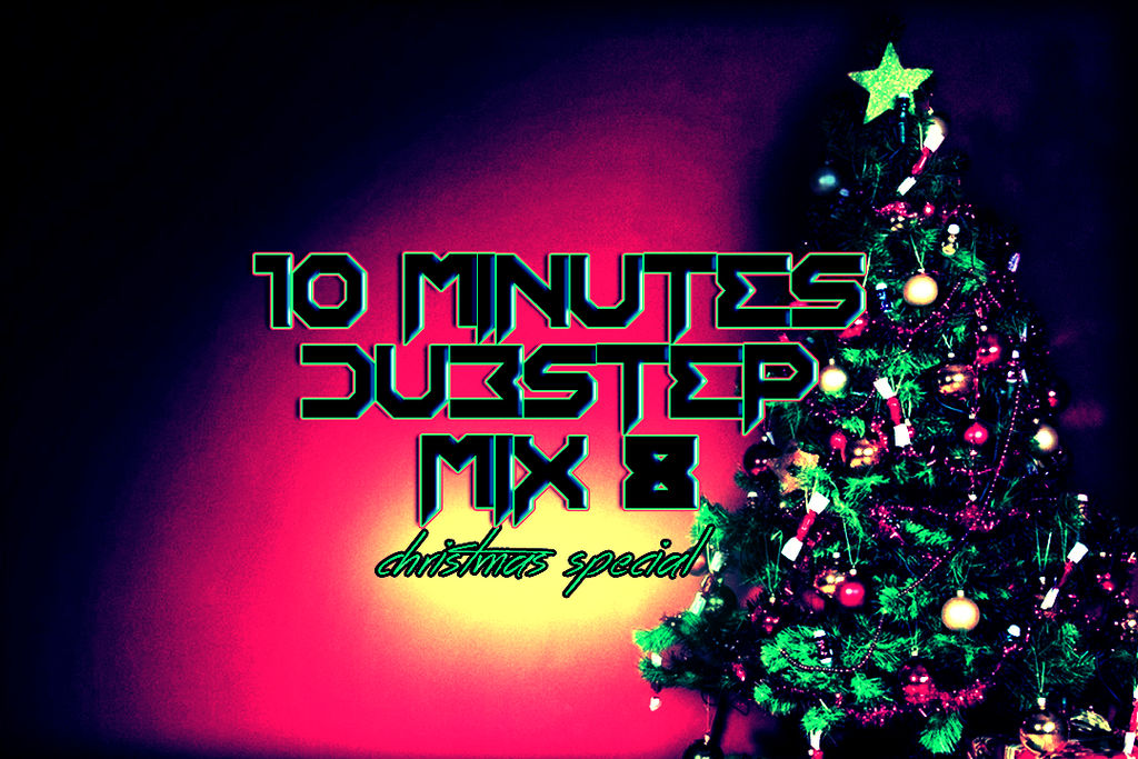 10 Minutes Dubstep Mix 8 - Christmas Special