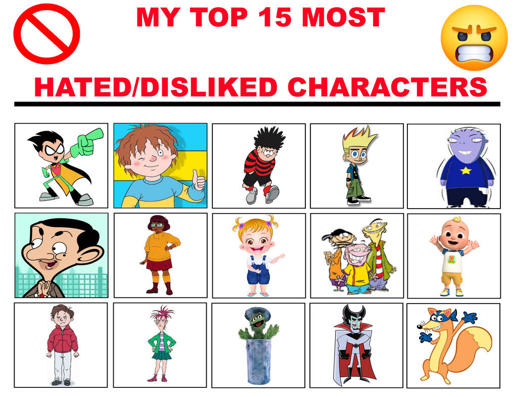 Dislight Characters My Top 15 Most Hated/ Disliked Characters by julinhafidelis on DeviantArt