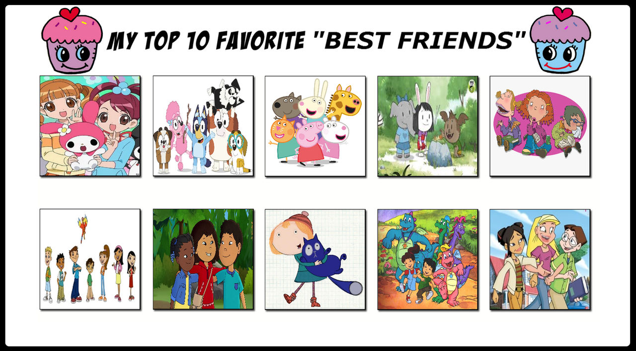 My top 10 favorite best friends by julinhafidelis on DeviantArt