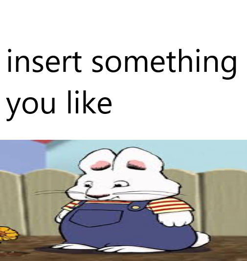 Deviantart Max The Rabbit Max Bunny Likes who/what? by julinhafidelis on DeviantArt