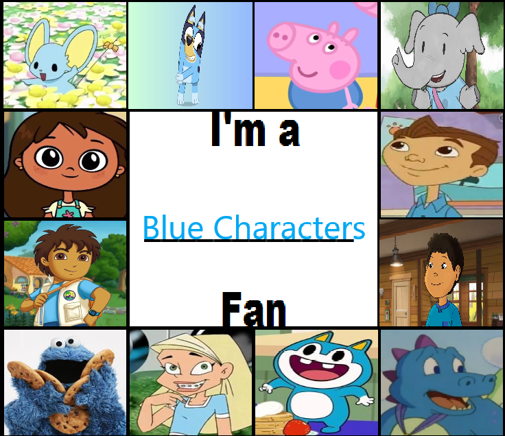 I'm a Blue Characters Fan by julinhafidelis on DeviantArt
