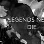 Legends Never Die - Wallpaper