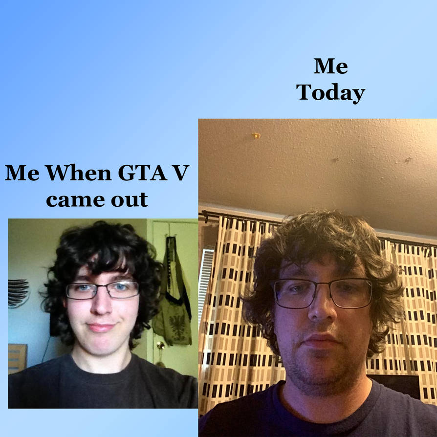 GTA 6 how I looked 10 years ago meme by AsherTheAngel on DeviantArt