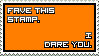I Dare You to Fave This Stamp by MasterGallade
