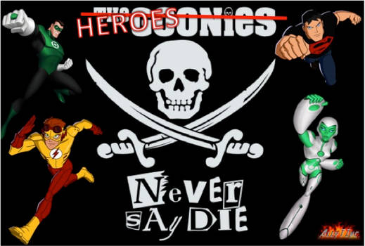 Heroes never say die