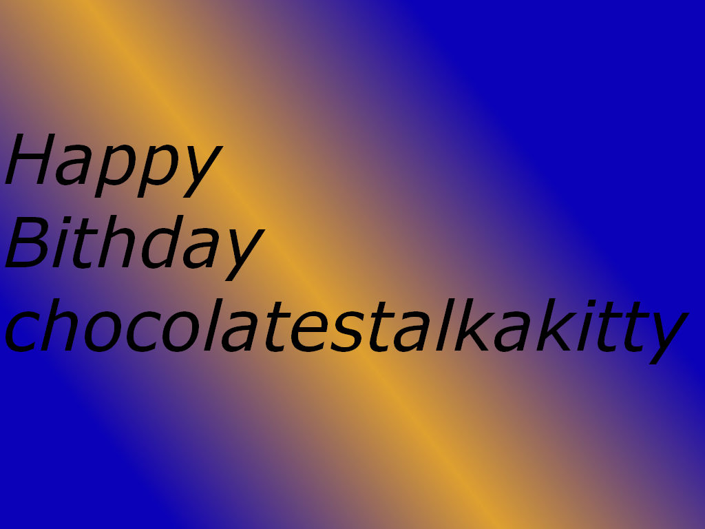 Brithday card for chocolatestalkakitty