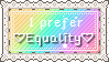 I prefer equality | Stamp by TheSiberianHusky