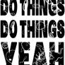 DO THINGS