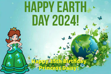 Happy Earth Day And Birthday Princess Daisy!