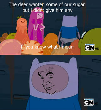 Adventure time If you know what i mean