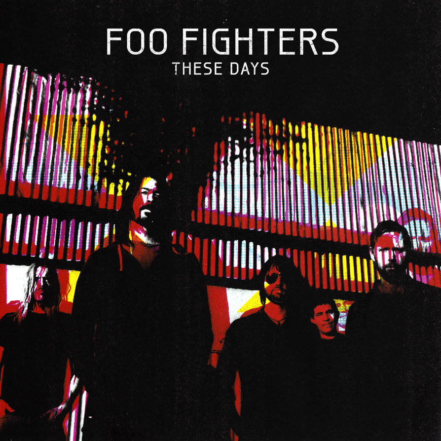 Foo Fighters These Days by anakin022 on DeviantArt