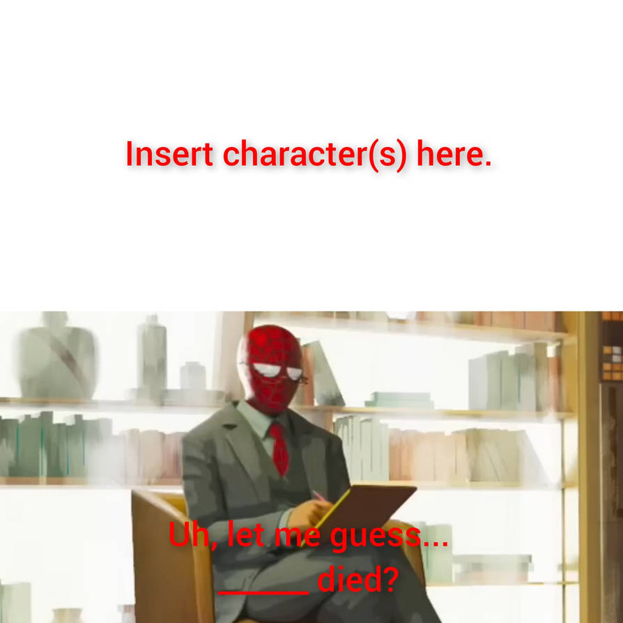 Who talks to Spider Therapist Meme Template by LionGuardKujenga on ...