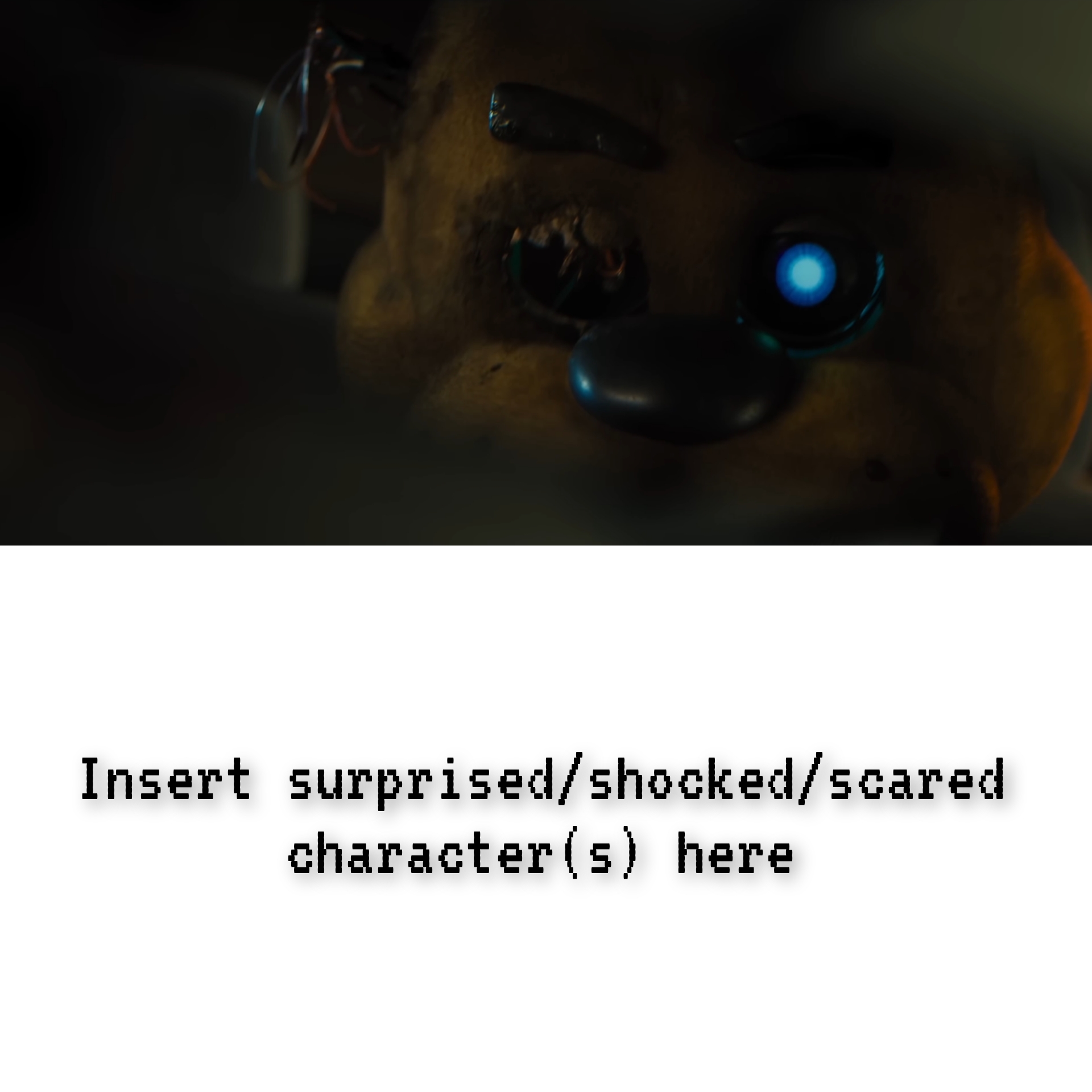 FNaF Freddy jumpscare Blank Template - Imgflip