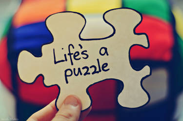 life's a puzzle.