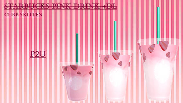 .: Starbucks Pink Drink xMMD +DL {P2U} :.