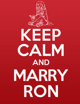 Keep Calm and Marry Ron