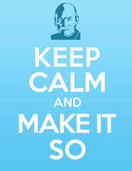 Keep Calm and Make it So