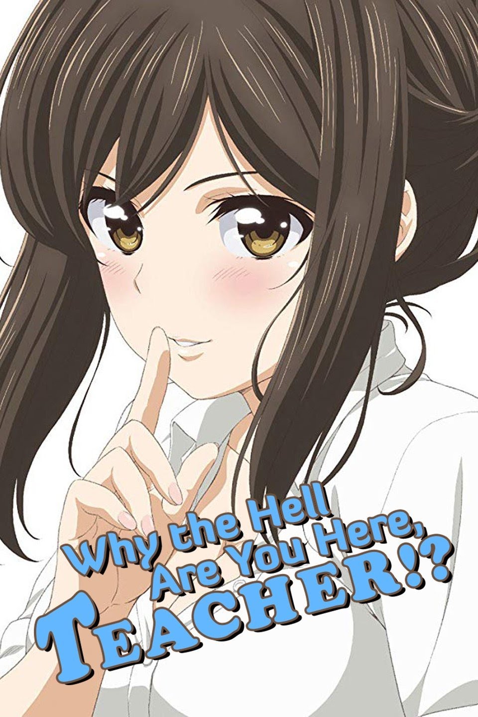 Why The Hell Are U Here Teacher Why the hell are you here, Teacher!? by SMBros on DeviantArt