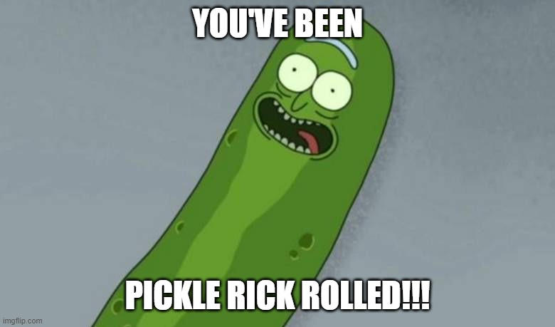 Piccled Ricc Pickle Rick Rolled by SMBros on DeviantArt