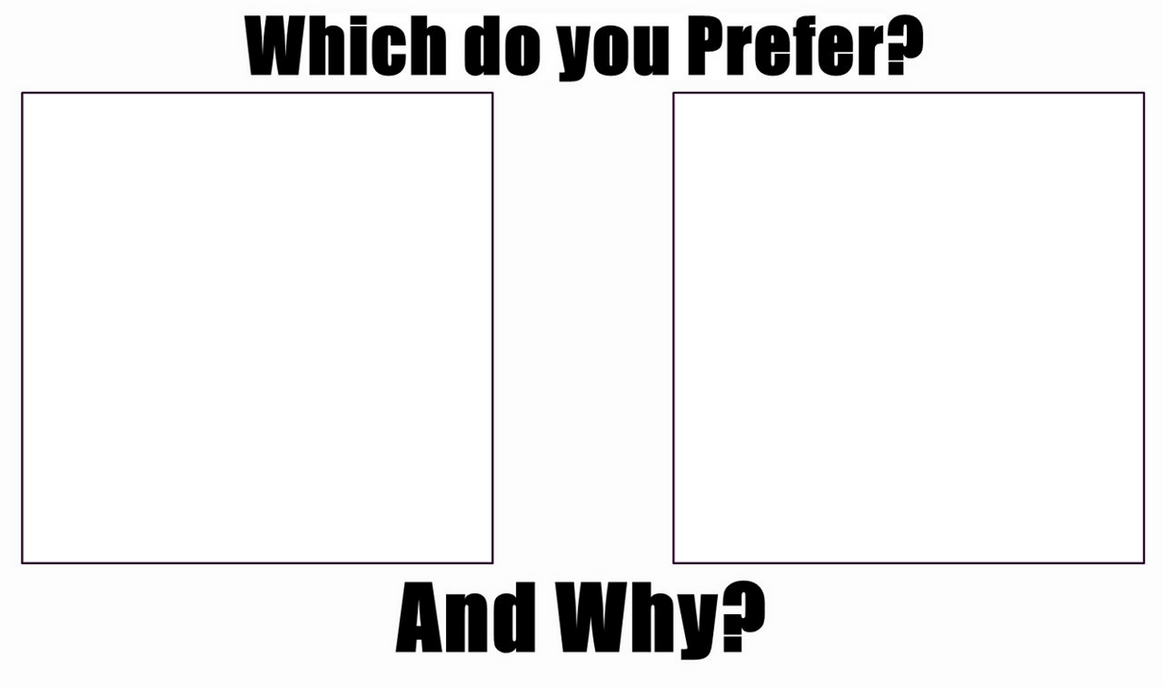 Which Do You Prefer Meme Template By Jack Dev99 On Deviantart Which Do You Prefer Meme Template By Jack Dev99 On Deviantart