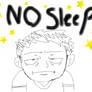 NO SLEEP