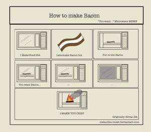 You Want Bacon...Microwavememe