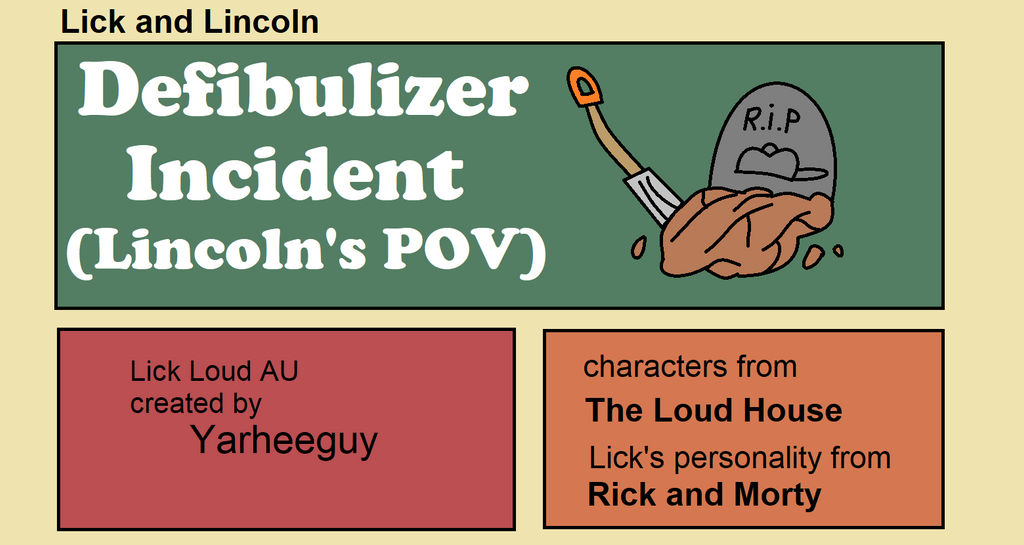 Lick and Lincoln: Defibulizer Incident (part 2) by Yarheeguy on DeviantArt