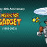 Inspector Gadget 40th Anniversary