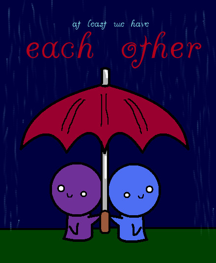 At Least We Have Each Other By Feuer Zaku On Deviantart At Least We Have Each Other By Feuer Zaku On Deviantart