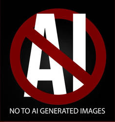 No to AI Generated Images.
