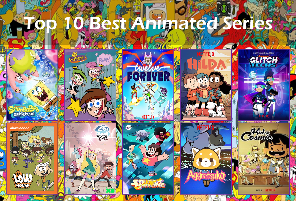My Top 10 Best Animated Series by stephen0503 on DeviantArt